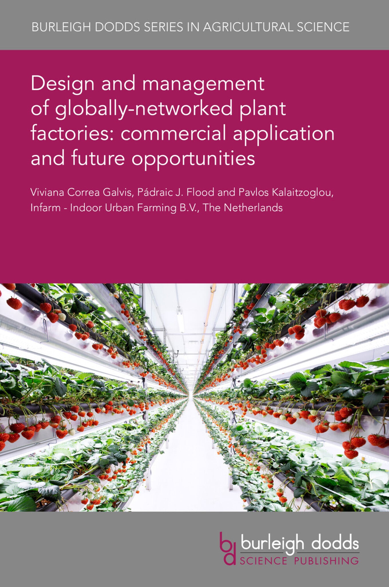Cover image for Design and management of globally-networked plant factories: commercial application and future opportunities ISBN 9781801469524